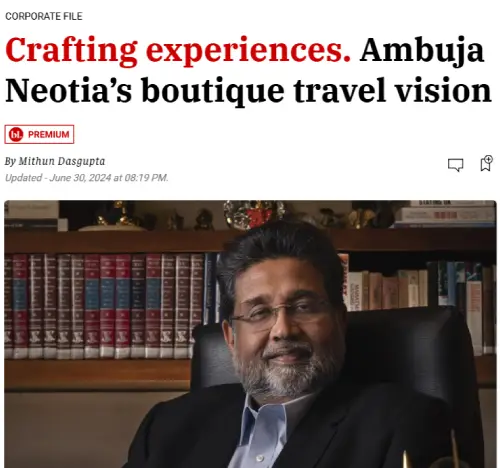 Crafting experiences. Ambuja Neotia’s boutique travel vision